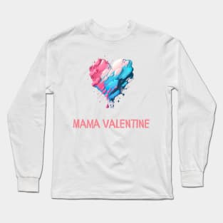 Mama Valentine Long Sleeve T-Shirt